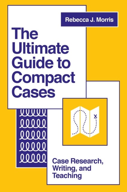 The Ultimate Guide to Compact Cases - Case Research, Writing, and Teaching