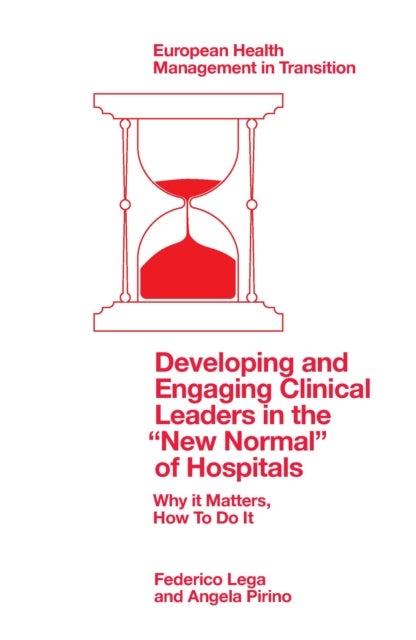 Developing and Engaging Clinical Leaders in the ¿New Normal¿ of Hospitals - Why it Matters, How To Do It