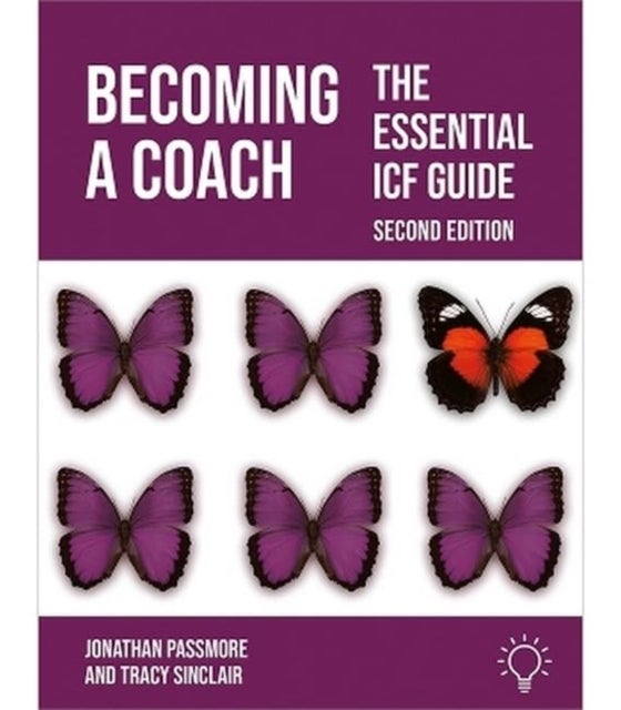 Becoming a Coach - The Essential ICF Guide, Second Edition