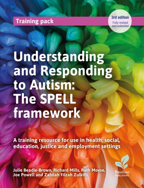 Understanding and Responding to Autism: The SPELL framework (3rd edition) - A training resource for use in health, social, education, justice and employment settings