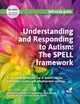 Understanding and Responding to Autism: The SPELL framework (3rd edition)