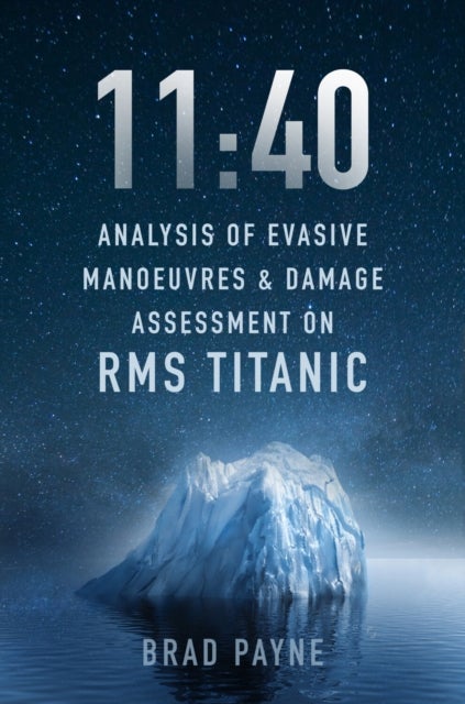 11:40 - Analysis of Evasive Manoeuvres & Damage Assessment on RMS Titanic