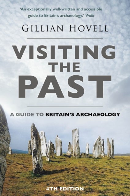 Visiting the Past - A Guide to Britain's Archaeology