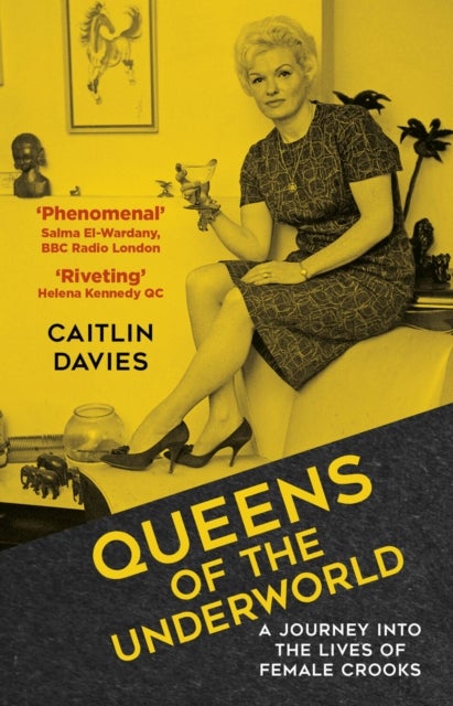 Queens of the Underworld - A Journey into the Lives of Female Crooks