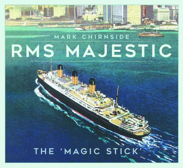 RMS Majestic - The 'Magic Stick'