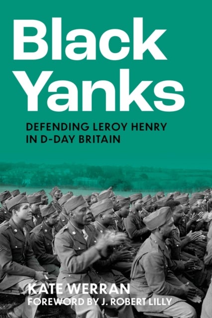 Black Yanks - Defending Leroy Henry in D-Day Britain