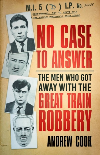 No Case to Answer - The Men Who Got Away with the Great Train Robbery