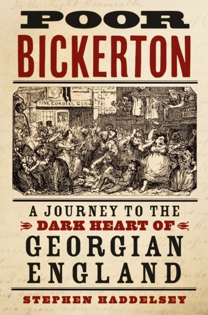 Poor Bickerton - A Journey to the Dark Heart of Georgian England
