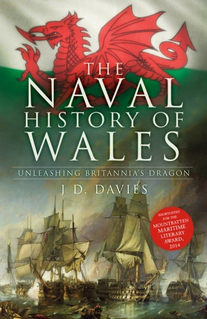 The Naval History of Wales - Unleashing Britannia's Dragon