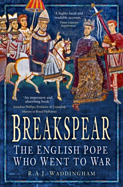 Breakspear - The English Pope Who Went to War