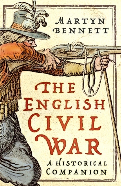 The English Civil War - A Historical Companion