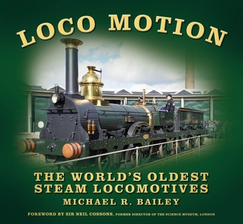 Loco Motion - The World's Oldest Steam Locomotives