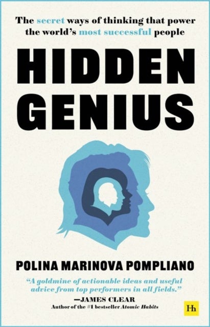 Hidden Genius - The secret ways of thinking that power the world's most successful people