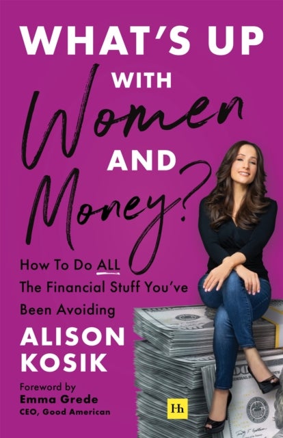 What’s Up With Women and Money? - How to do all the financial stuff you've been avoiding