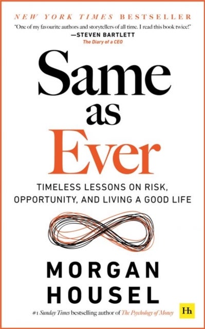 Same as Ever - Timeless Lessons on Risk, Opportunity and Living a Good Life