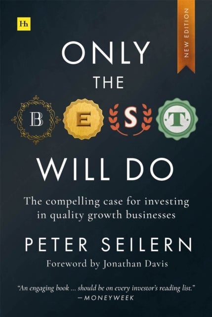 Only the Best Will Do - The compelling case for investing in quality growth businesses