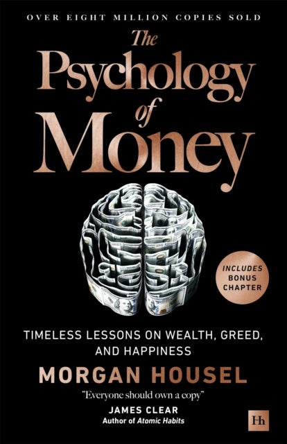 The Psychology of Money - Timeless lessons on wealth, greed, and happiness