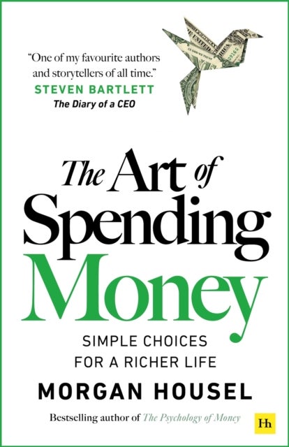 The Art of Spending Money - Simple Choices for a Richer Life