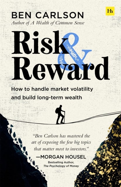 Risk and Reward - How to handle market volatility and build long-term wealth