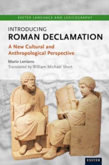 Introducing Roman Declamation - A New Cultural and Anthropological Perspective