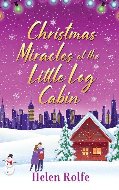 Christmas Miracles at the Little Log Cabin - A heartwarming, feel-good festive read from Helen Rolfe