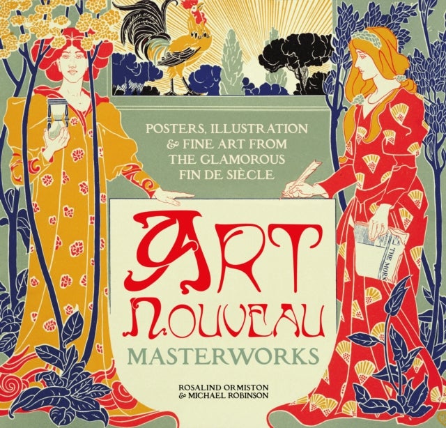 Art Nouveau - Posters, Illustration & Fine Art from the Glamorous Fin de Siecle