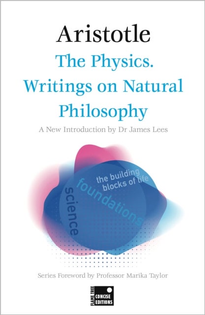 The Physics. Writings on Natural Philosophy (Concise Edition) - Concise Edition