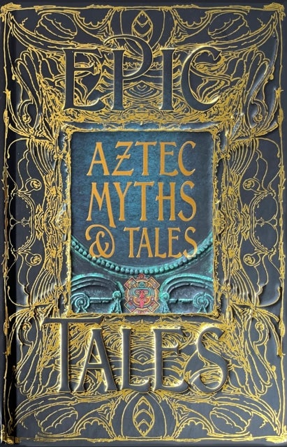 Aztec Myths & Tales - Epic Tales