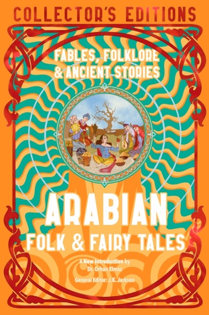 Arabian Folk & Fairy Tales - Fables, Folkore & Ancient Stories