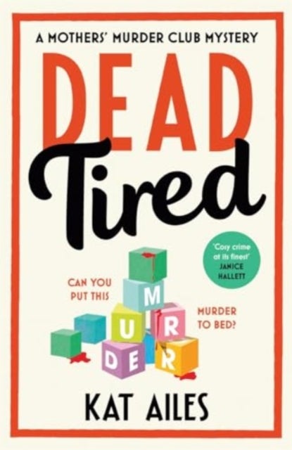 Dead Tired - 'Cosy crime at its finest!' - Janice Hallett