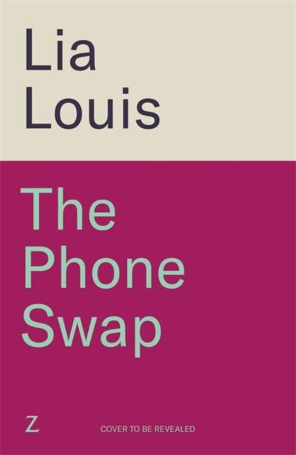 The Phone Swap - A new enemies-to-lovers romance from the author of BETTER LEFT UNSENT