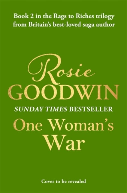 One Woman's War - THE SECOND HISTORICAL ROMANCE IN THE SUNDAY TIMES BESTSELLING RAGS TO RICHES SERIES