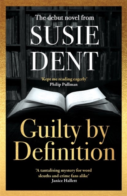 Guilty by Definition - The instant Sunday Times bestselling linguistic mystery from Britain's wordsmith, Susie Dent