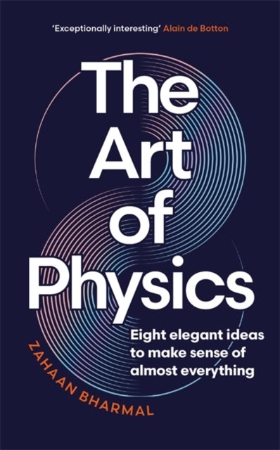 The Art of Physics - How ideas from science can transform your life