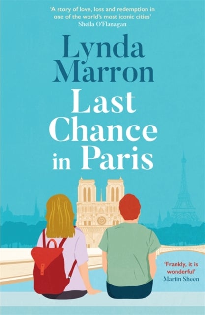 Last Chance in Paris - ‘A glorious read . . . heartfelt and heart-warming’ – Irish Examiner