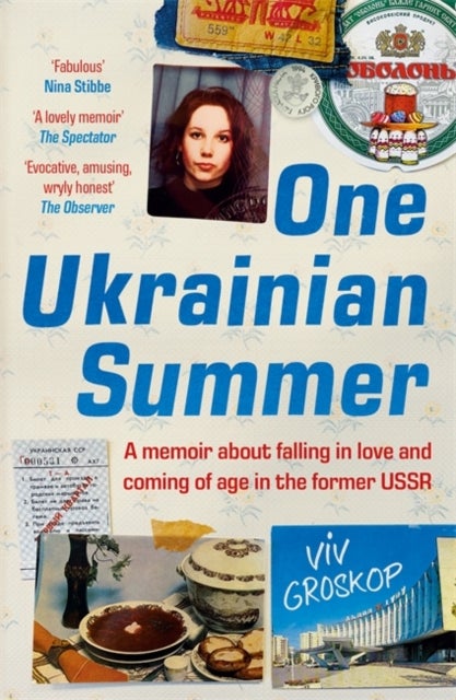 One Ukrainian Summer - A memoir about falling in love and coming of age in the former USSR