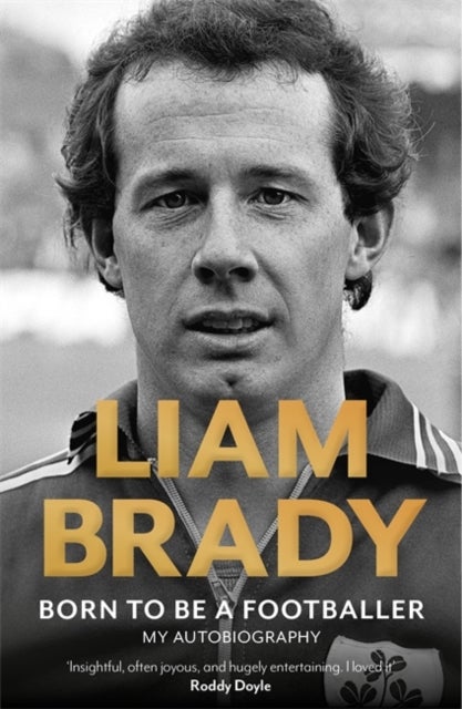 Born to be a Footballer: My Autobiography - Shortlisted for the Eason Sports Book of the Year at the Irish Book Awards