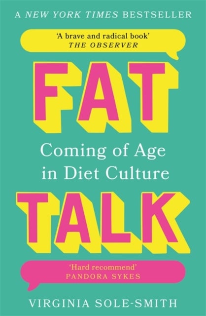 Fat Talk - Coming of age in diet culture – ‘A brave and radical book’ The Observer