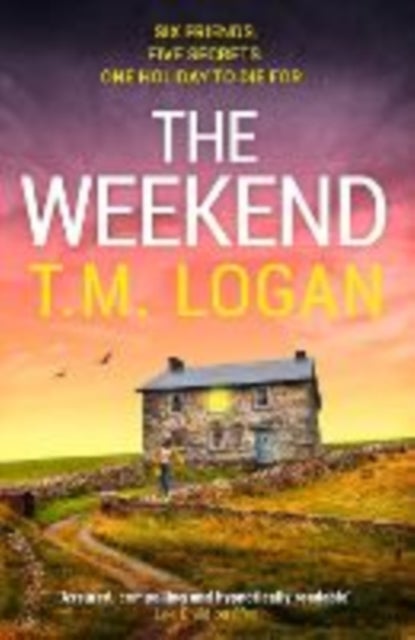 The Weekend - Pre-order the BRAND NEW unmissable thriller from the Sunday Times bestselling author of THE HOLIDAY and THE MOTHER