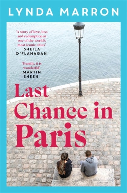 Last Chance in Paris - ‘A glorious read . . . heartfelt and heart-warming’ – Irish Examiner