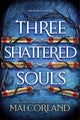Three Shattered Souls