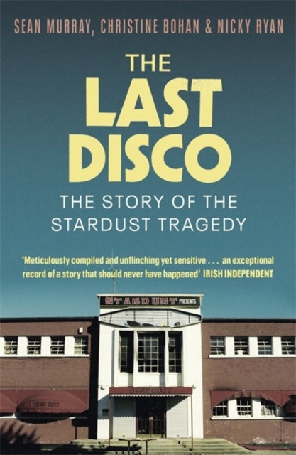 The Last Disco - The story of the Stardust tragedy