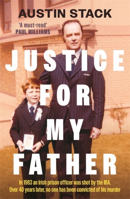 Justice For My Father - 'A must-read' - Paul Williams
