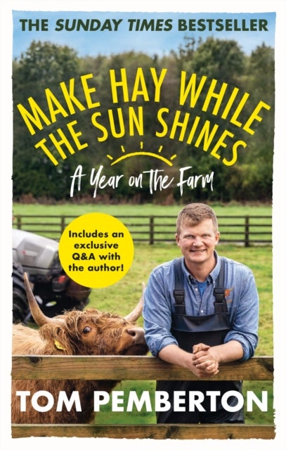 Make Hay While the Sun Shines - A Year on the Farm