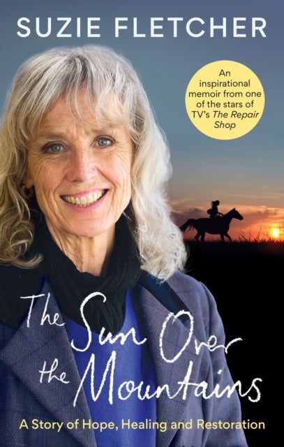 The Sun Over The Mountains - A Story of Hope, Healing and Restoration