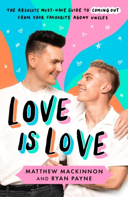 Love Is Love - The absolute must-have guide to coming out from your favourite agony uncles