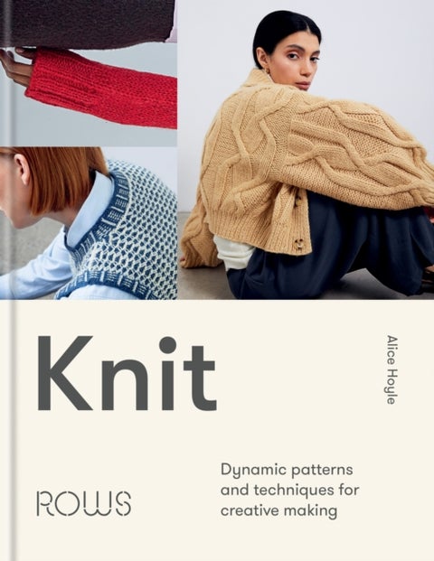 Knit - Dynamic patterns and techniques for creative making