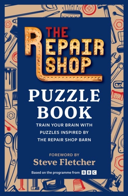 The Repair Shop Puzzle Book - Train your brain with puzzles inspired by the Repair Shop barn