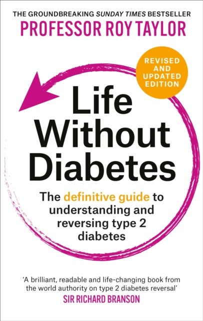 Life Without Diabetes - The definitive guide to understanding and reversing type 2 diabetes
