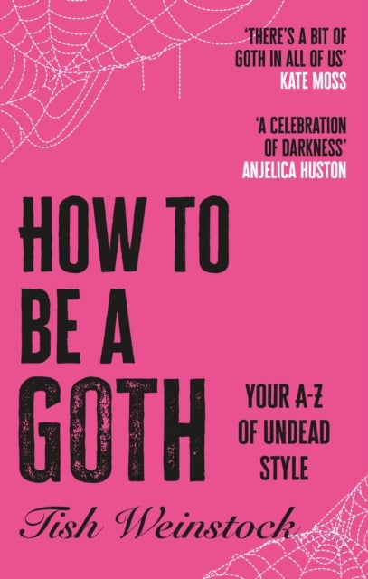 How to Be a Goth - Your A-Z of Undead Style